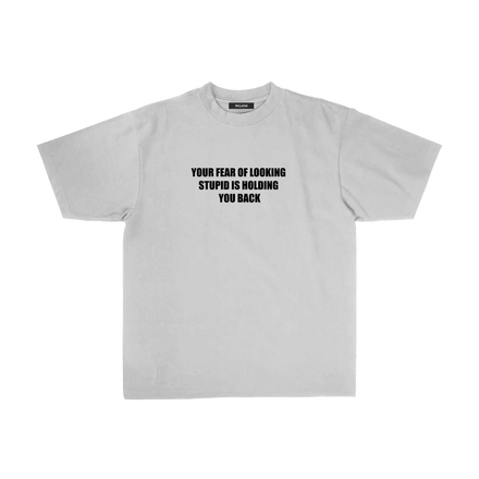 Fear of Looking Stupid Tee